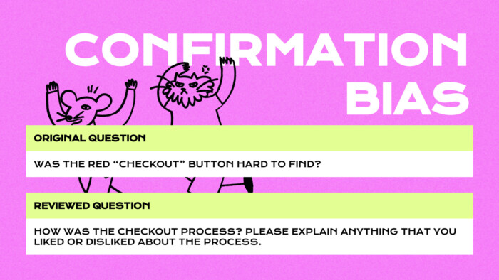 Confirmation Bias in UX right example